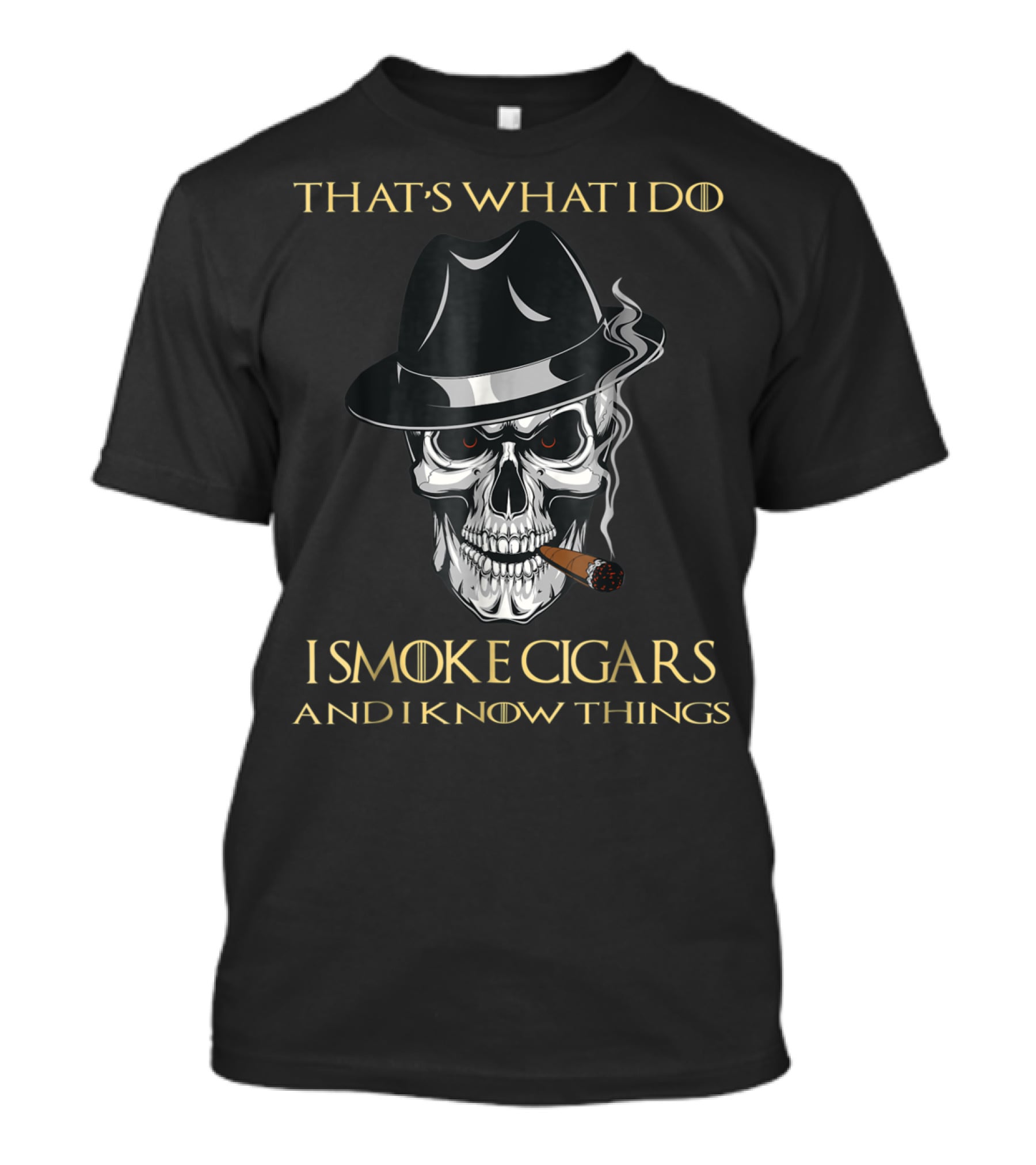 Smoking Cigar Skull That's What I Do I Smoke Cigars And I Know Things T-Shirt