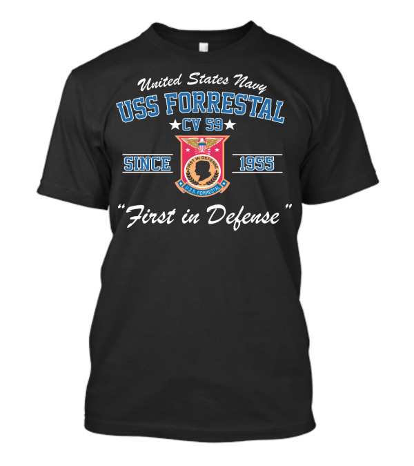 United States Navy USS Forrestal CV 59 First In Defense Since 1955 T-Shirt