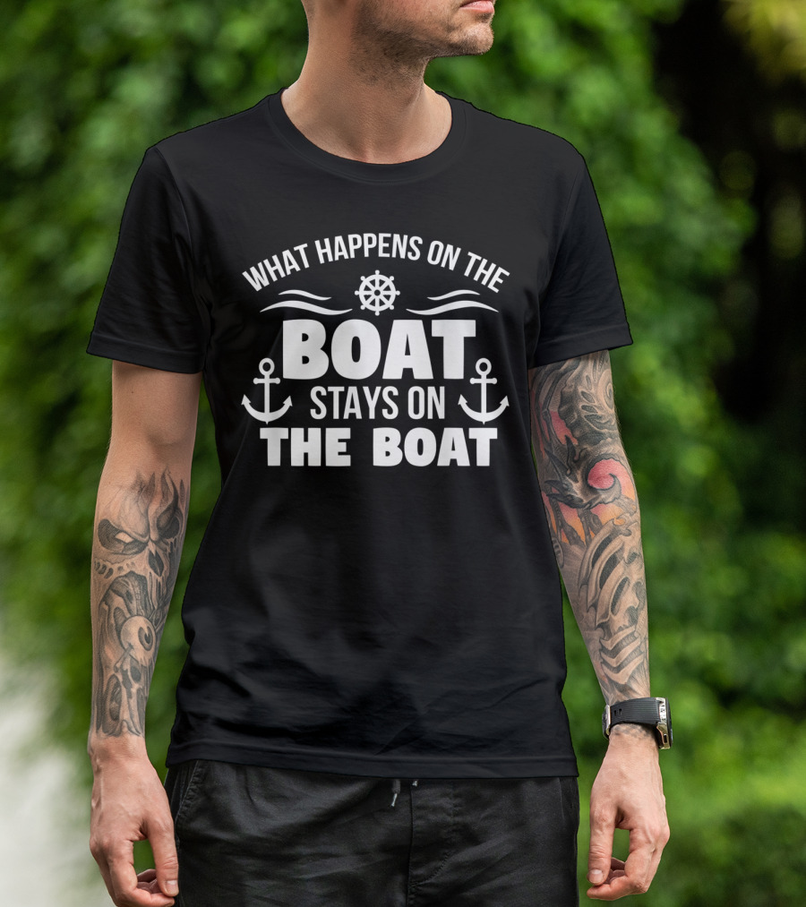 What Happens On The Boat Stays On The Boat Nautical Anchors Helm T-Shirt