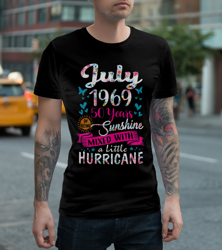 July 1969 50 Years of Being Sunshine Mixed with a Little Hurricane Floral T-Shirt