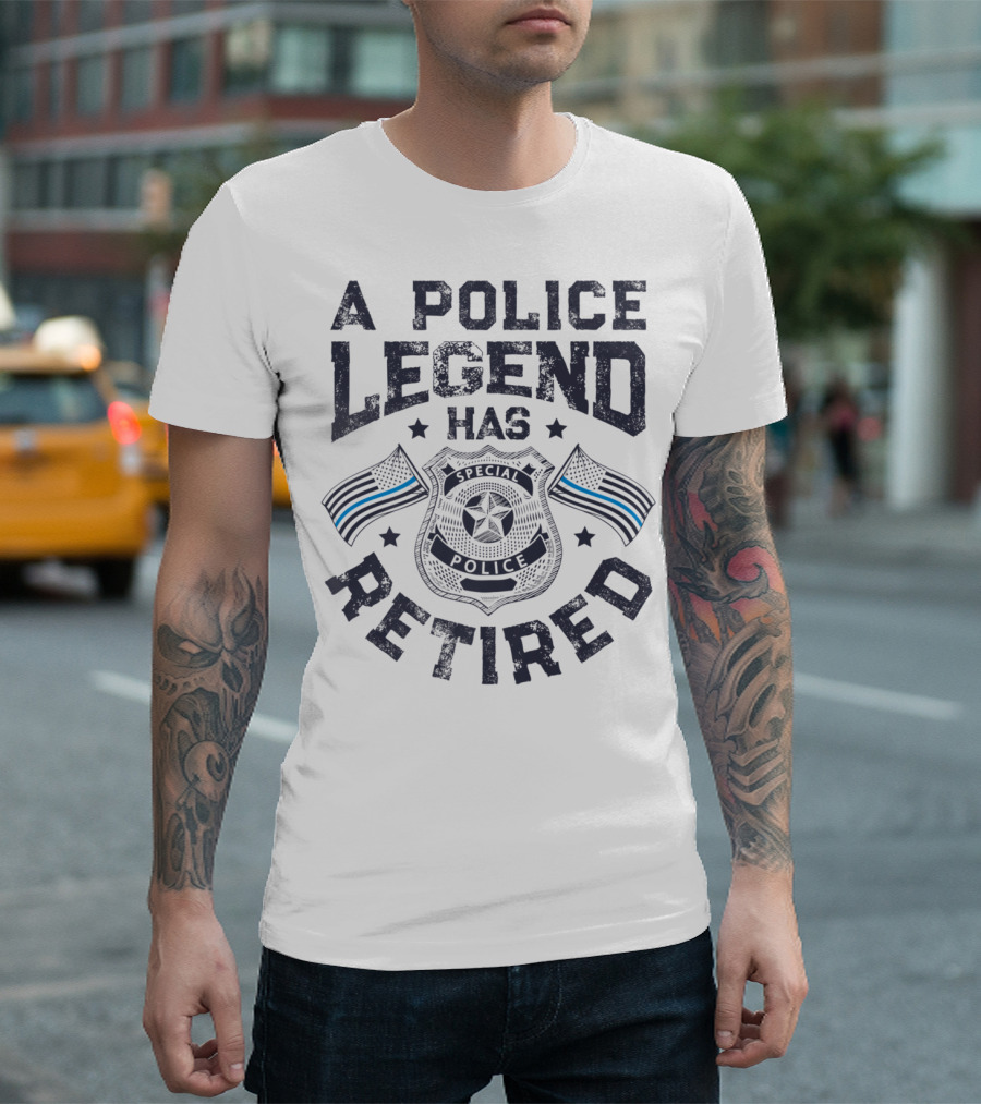 A Police Legend Has Retired Special Police Badge Thin Blue Line Flags T-Shirt