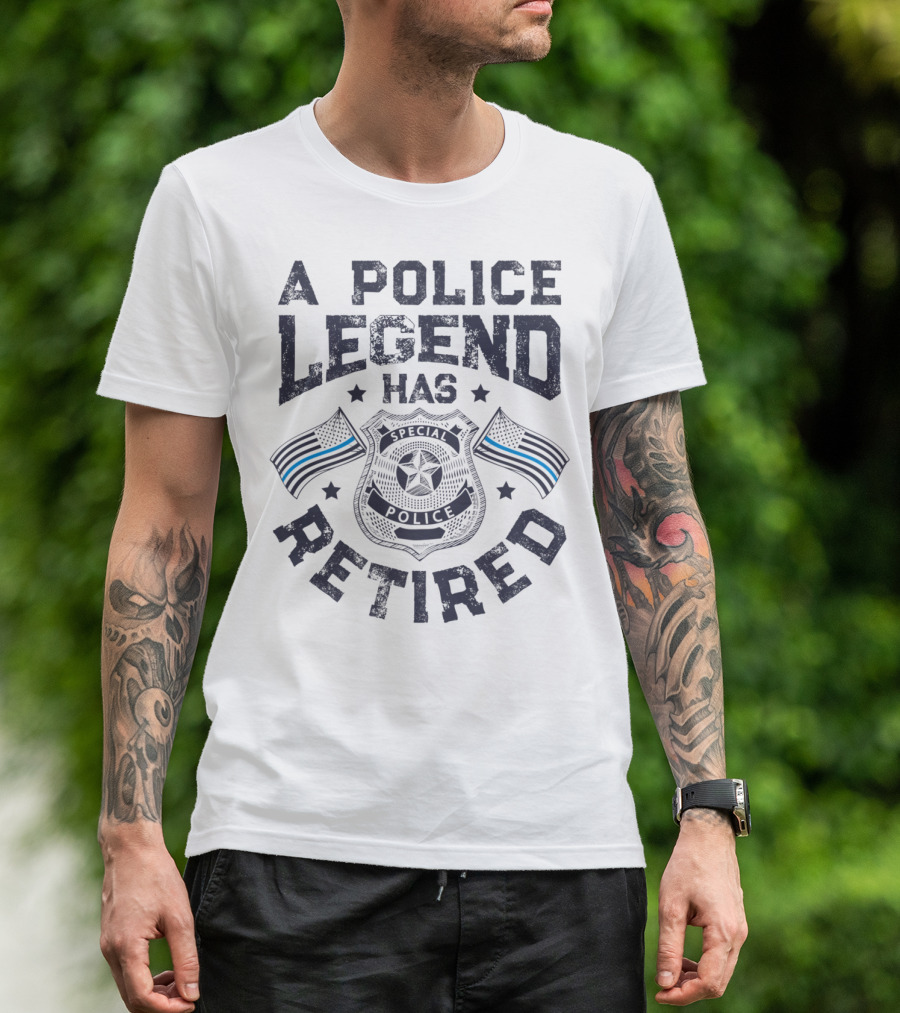 A Police Legend Has Retired Special Police Badge Thin Blue Line Flags T-Shirt