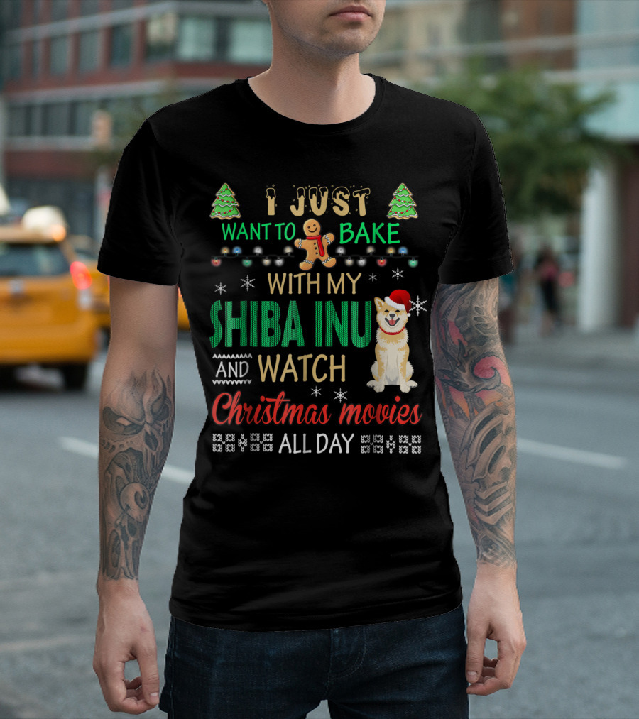 I Just Want To Bake With My Shiba Inu And Watch Christmas Movies All Day T-Shirt
