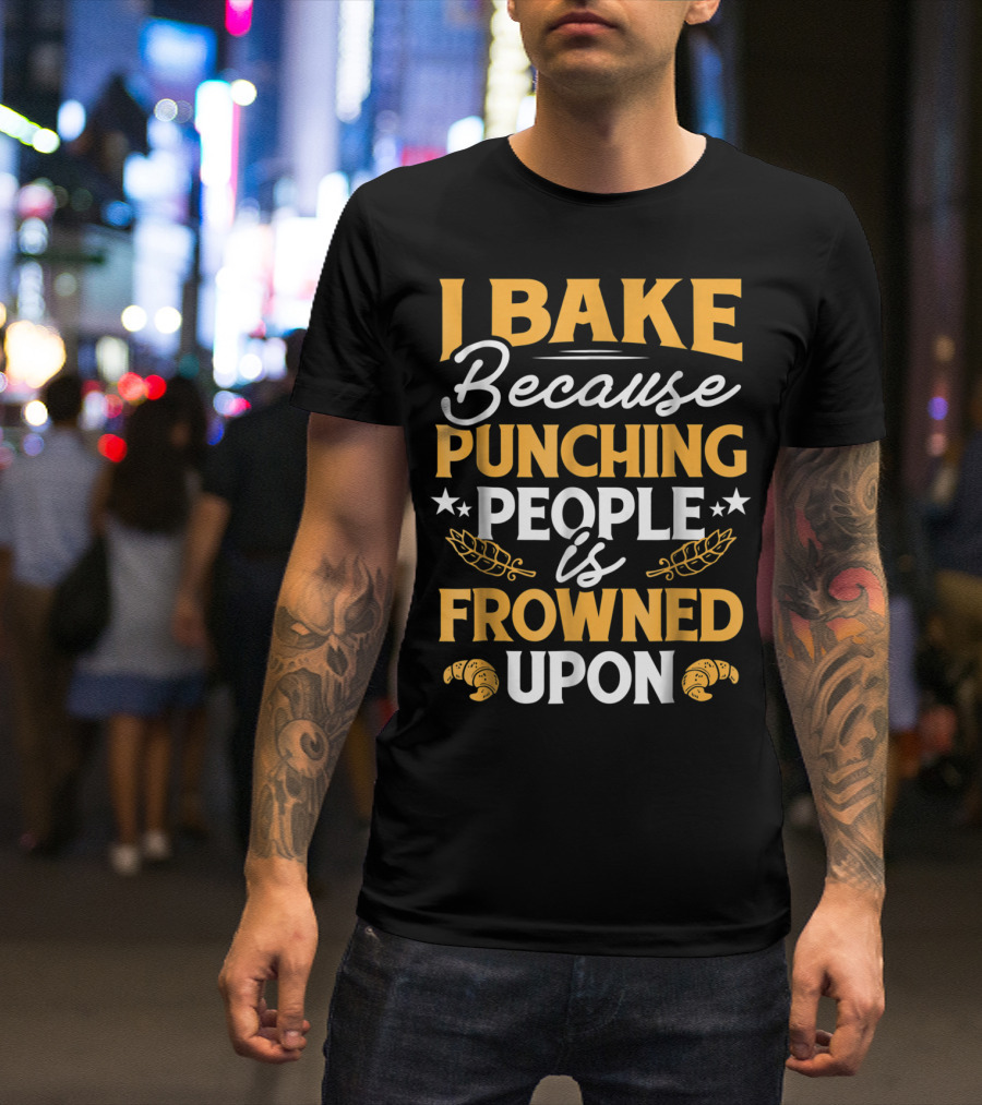 I Bake Because Punching People Is Frowned Upon Croissants Wheat Stars T-Shirt