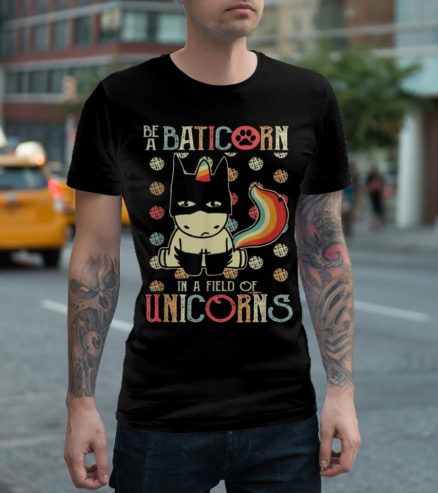 Be A Baticorn In A Field Of Unicorns T-Shirt