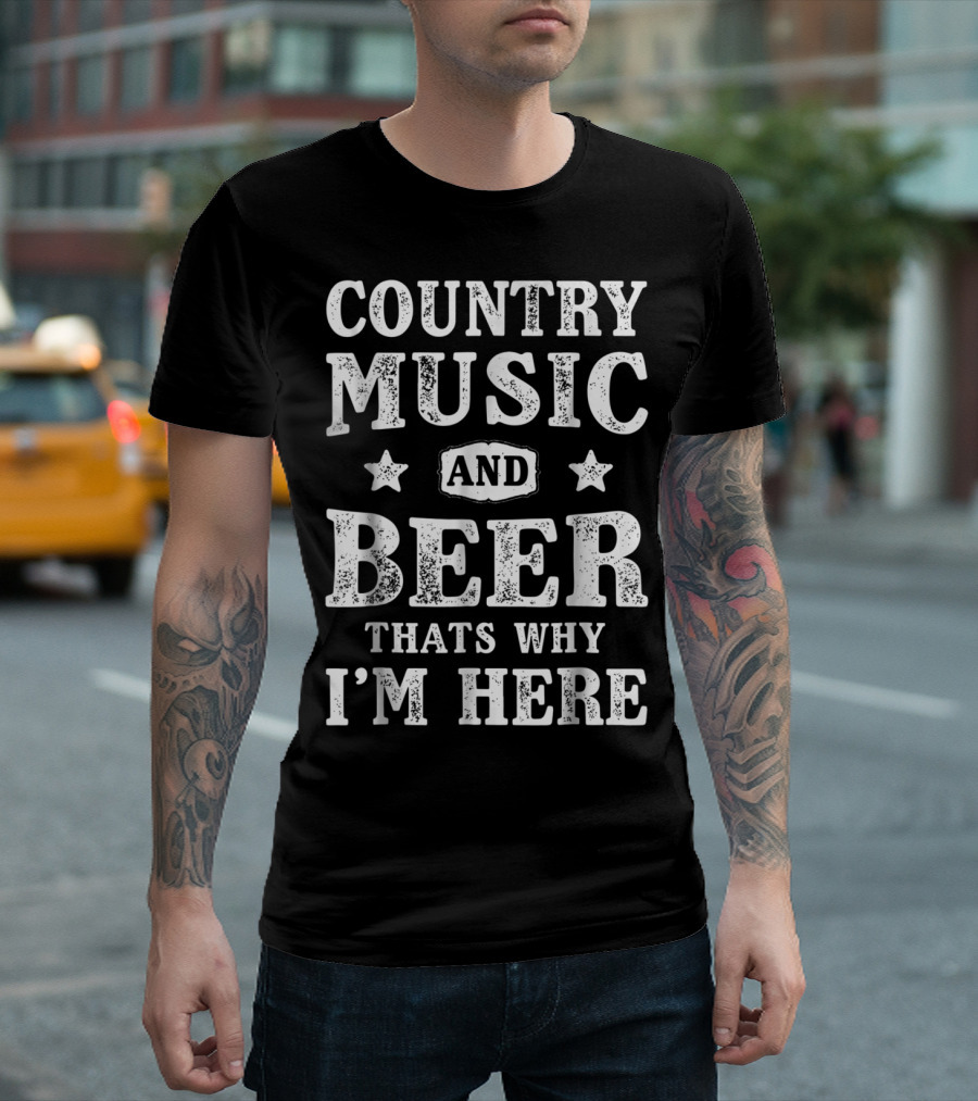 Country Music And Beer That's Why I'm Here Stars T-Shirt
