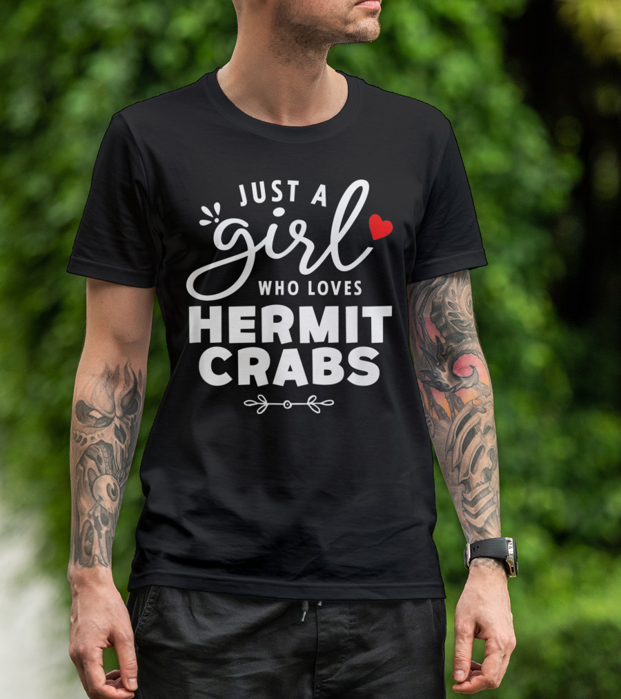 Just A Girl Who Loves Hermit Crabs Heartful T-Shirt