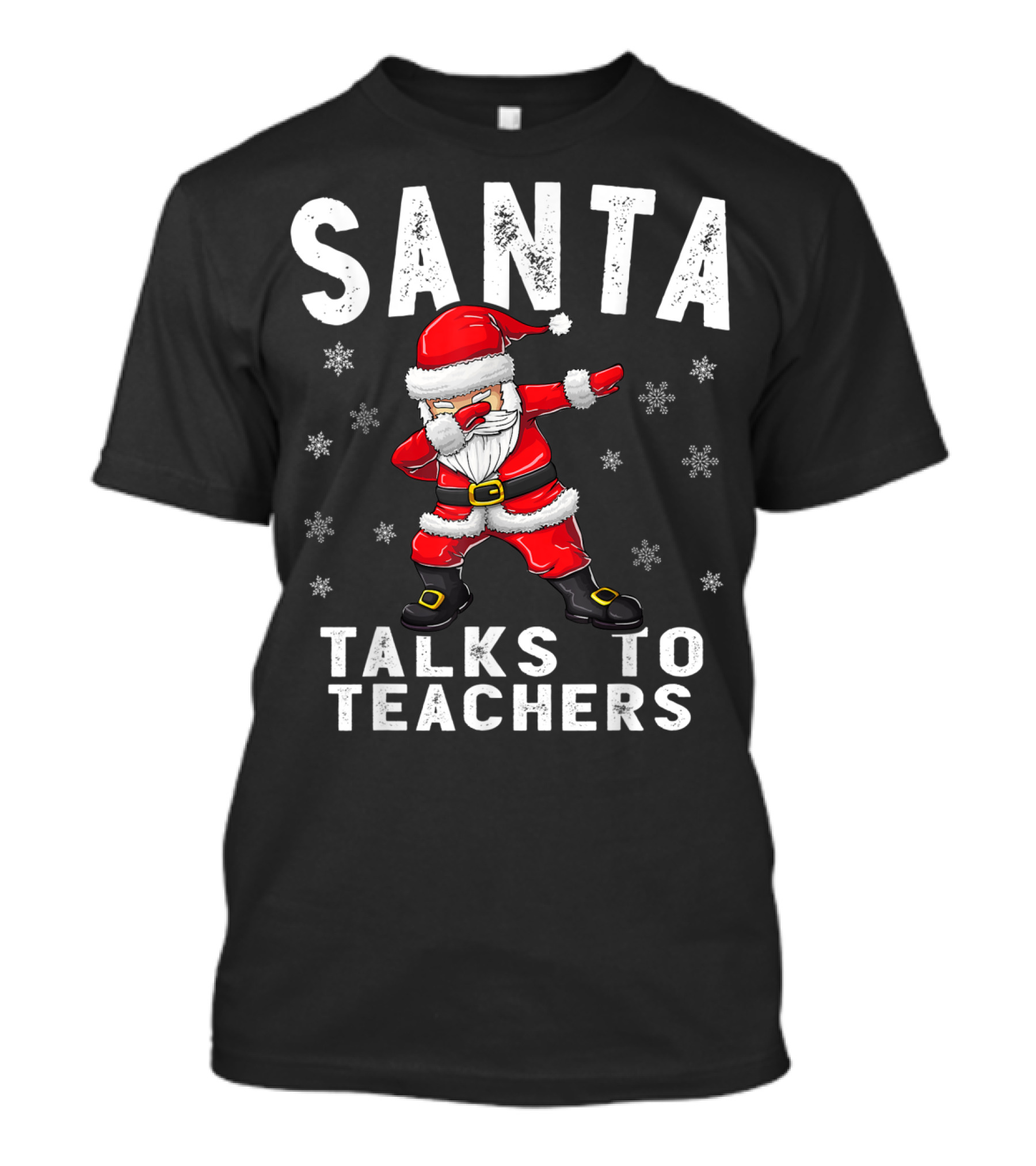 Santa Talks To Teachers Christmas Santa Dab Snowflakes T-Shirt