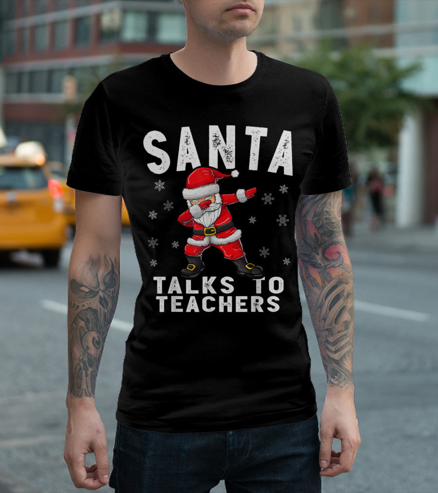 Santa Talks To Teachers Christmas Santa Dab Snowflakes T-Shirt