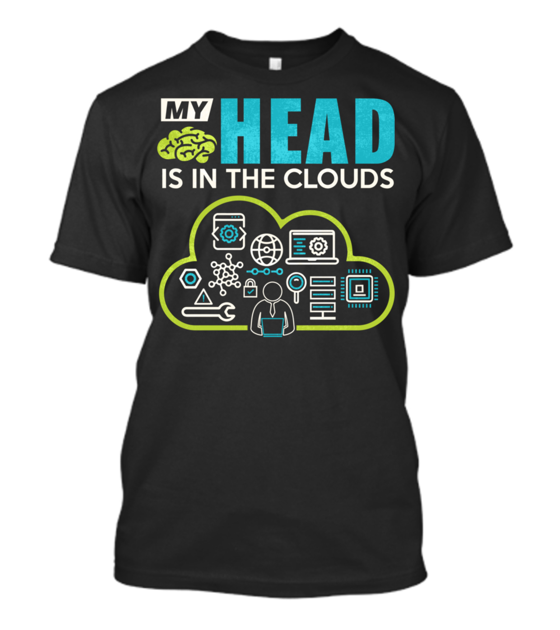 My Head Is In The Clouds Tech Humor Cloud Engineer Dev Ops Developer T-Shirt