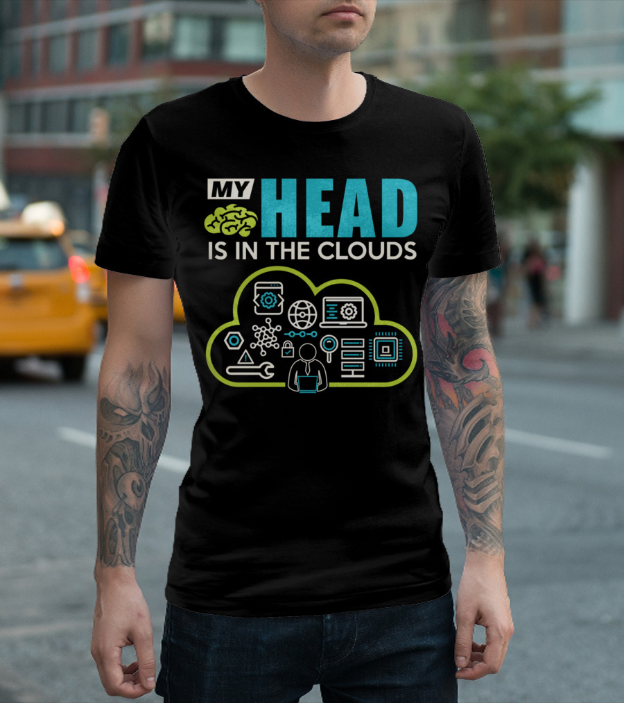 My Head Is In The Clouds Tech Humor Cloud Engineer Dev Ops Developer T-Shirt
