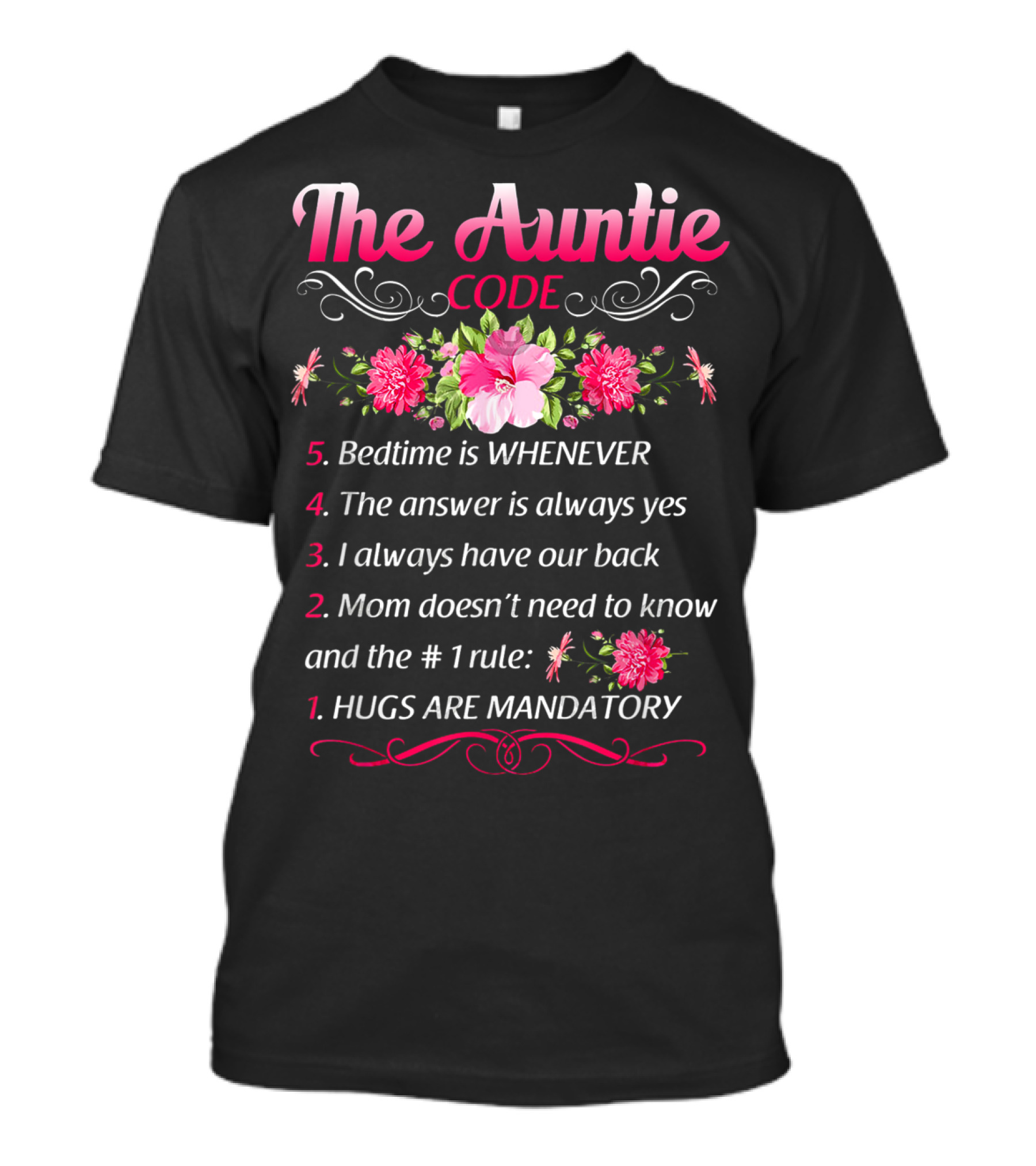 The Auntie Code Hugs Mandatory Family Rules Funny Aunty Flower T-Shirt