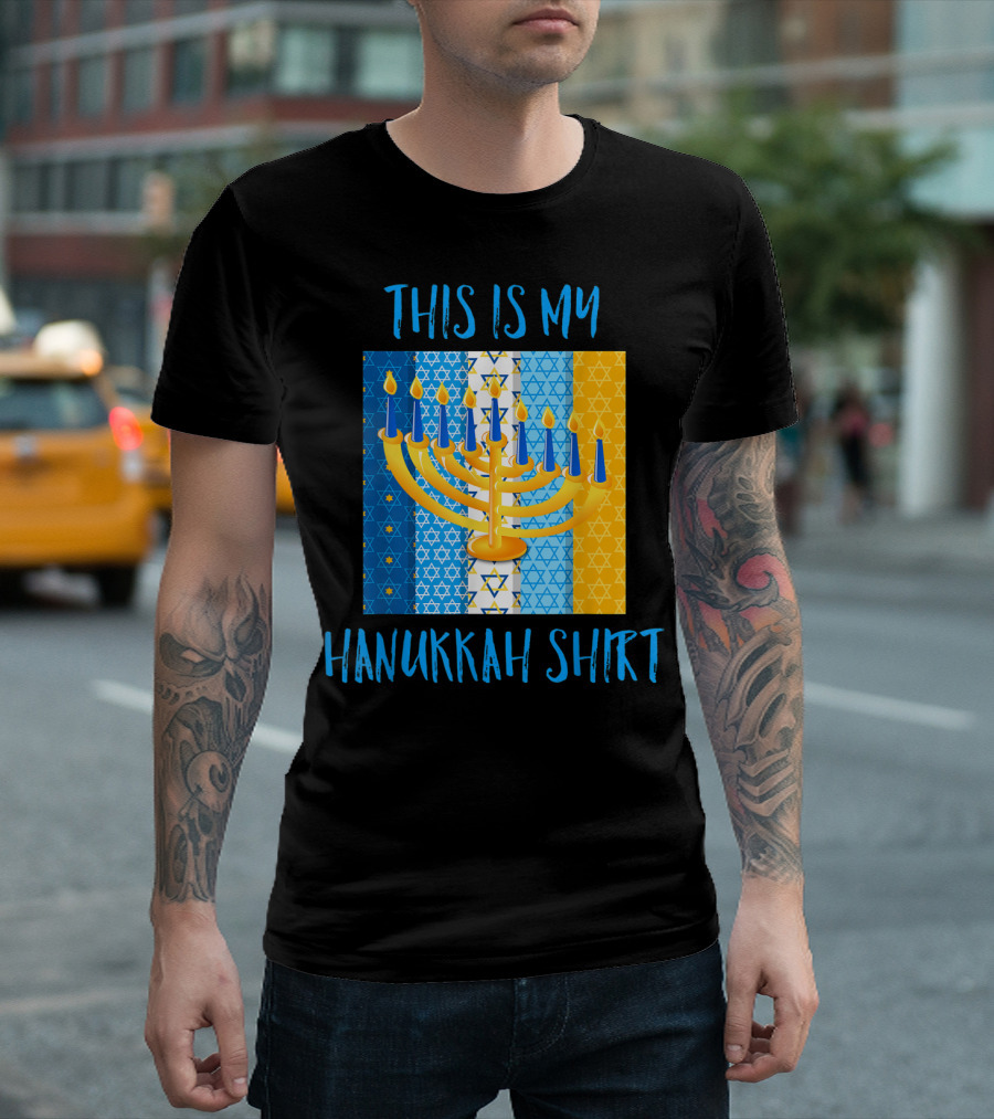 This Is My Hanukkah Shirt Menorah Star Of David T-Shirt