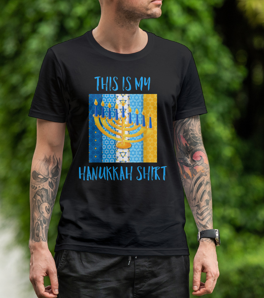 This Is My Hanukkah Shirt Menorah Star Of David T-Shirt