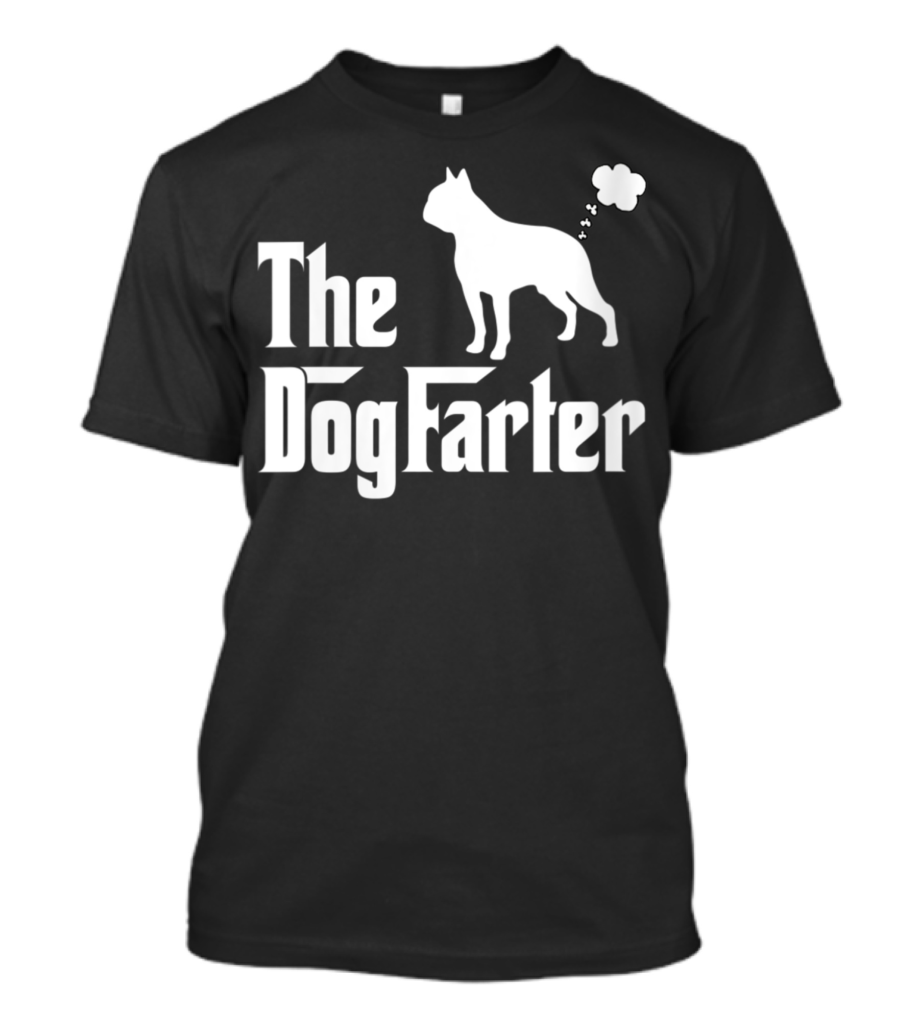 The Dog Farter Boston Terrier T-Shirt