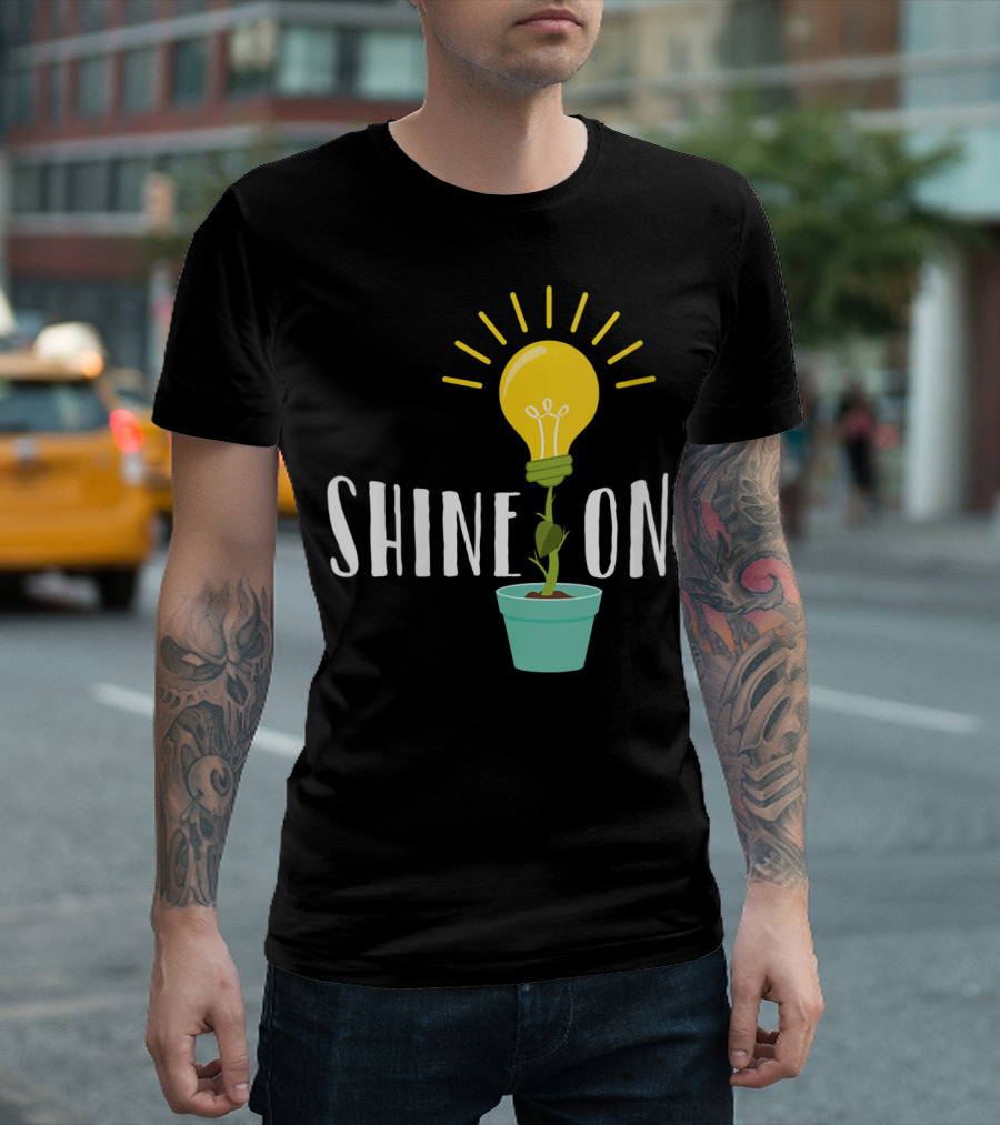 Shine On Inspirational Women Lightbulb Plant T-Shirt