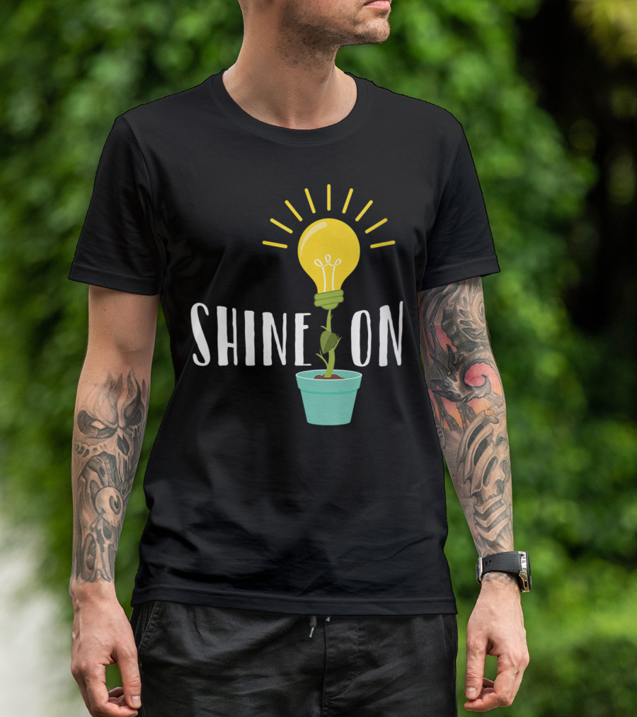 Shine On Inspirational Women Lightbulb Plant T-Shirt
