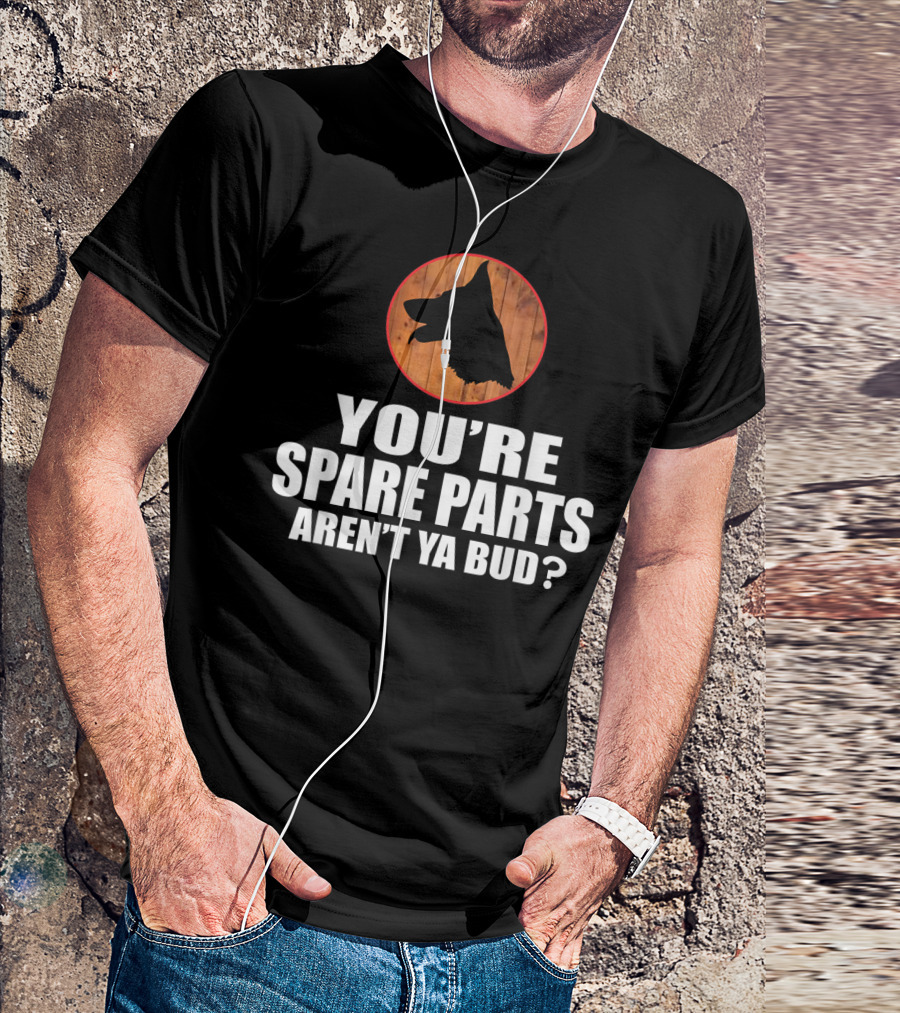You're Spare Parts Aren't Ya Bud Silhouette Dog Circle T-Shirt