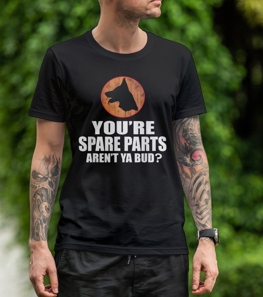 You're Spare Parts Aren't Ya Bud Silhouette Dog Circle T-Shirt