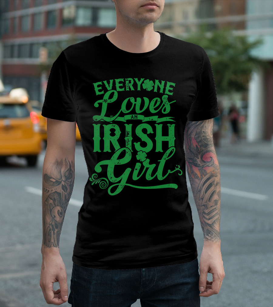 Everyone Loves An Irish Girl Shamrock St Patricks Day T-Shirt