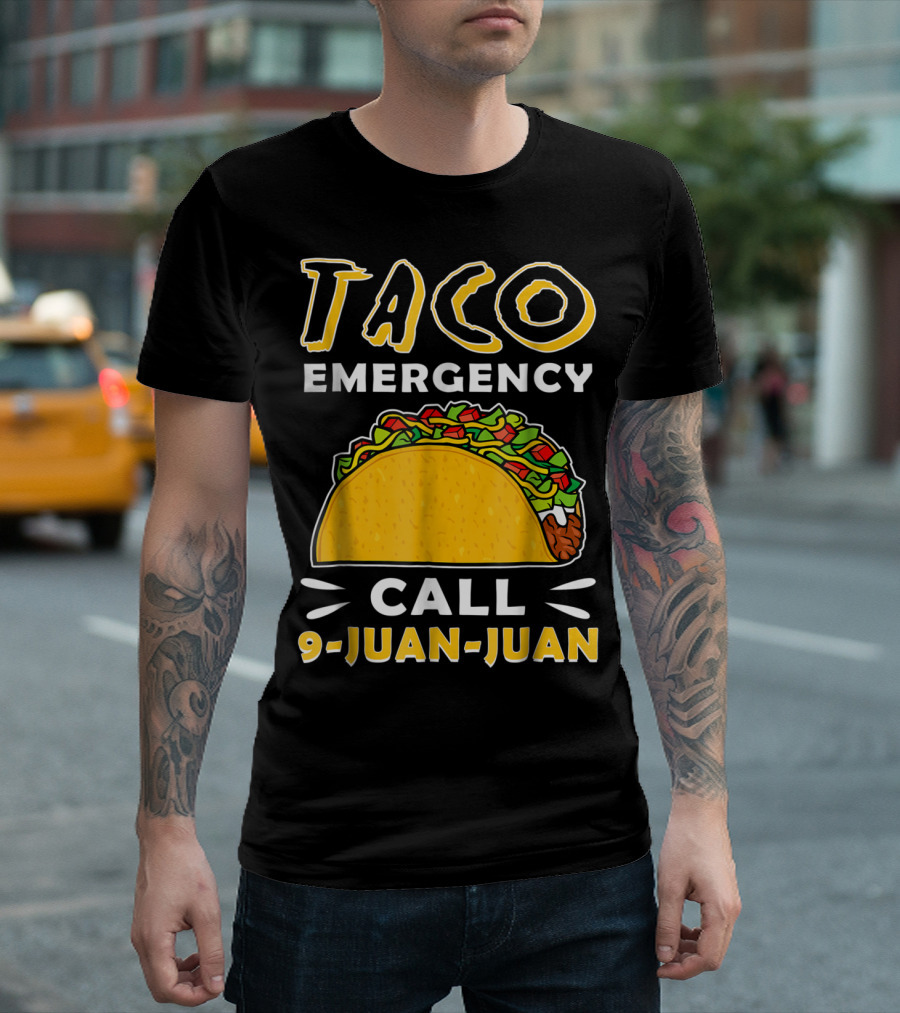 Taco Emergency Call 9 Juan Juan Cinco De Mayo T-Shirt