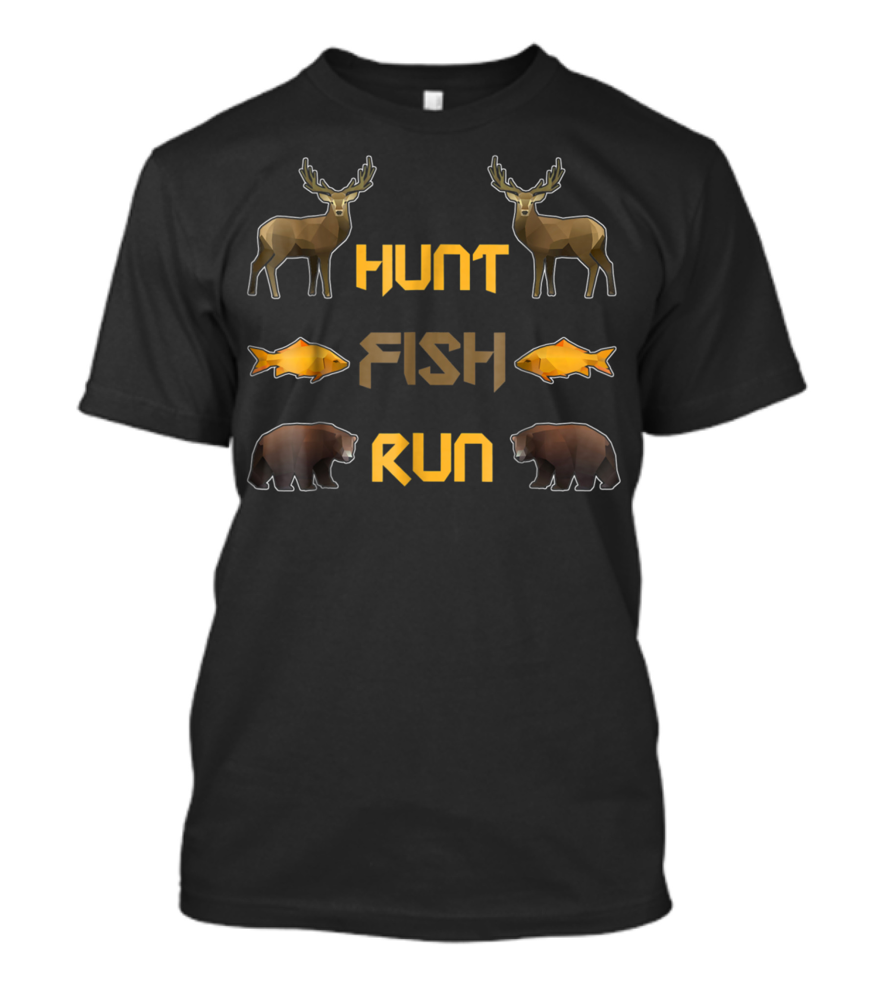Hunt Fish Run Funny Hunting Fishing Deer Bear T-Shirt