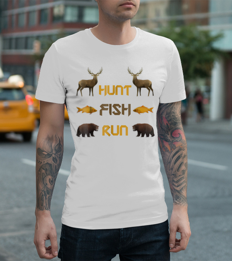 Hunt Fish Run Funny Hunting Fishing Deer Bear T-Shirt
