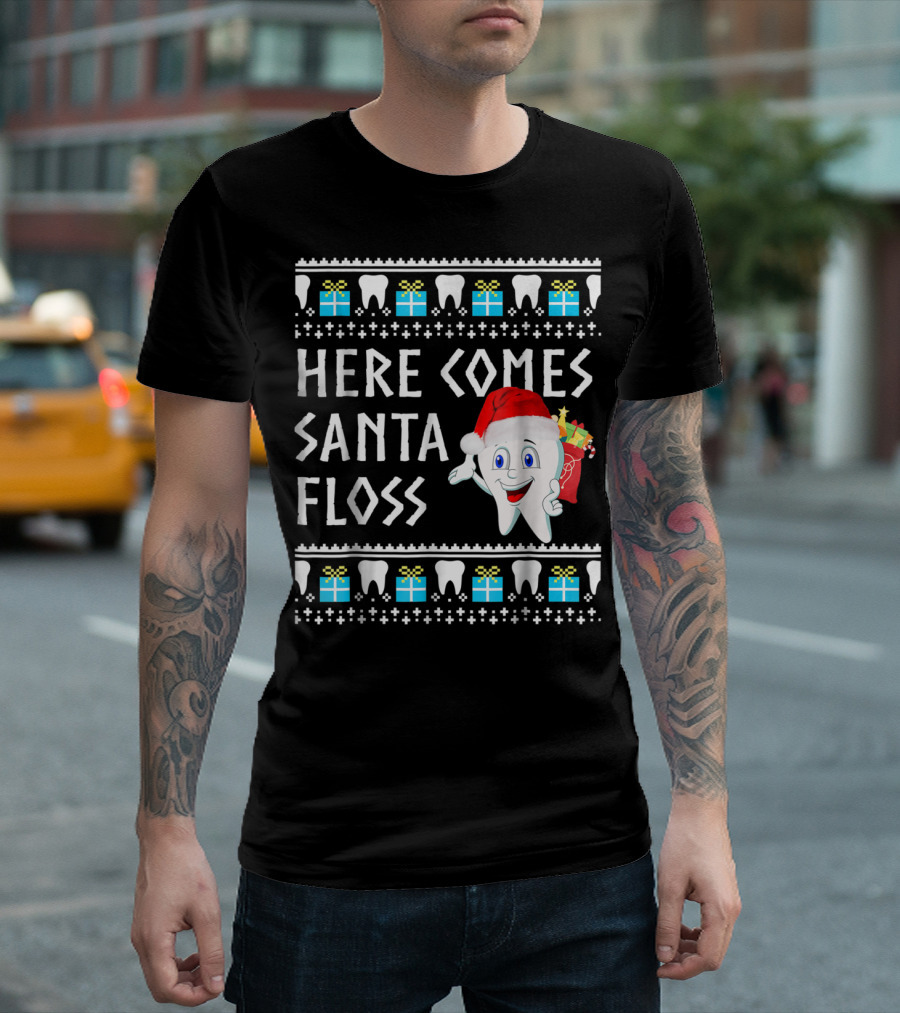 Here Comes Santa Floss Funny Christmas Dentist Gift T-Shirt