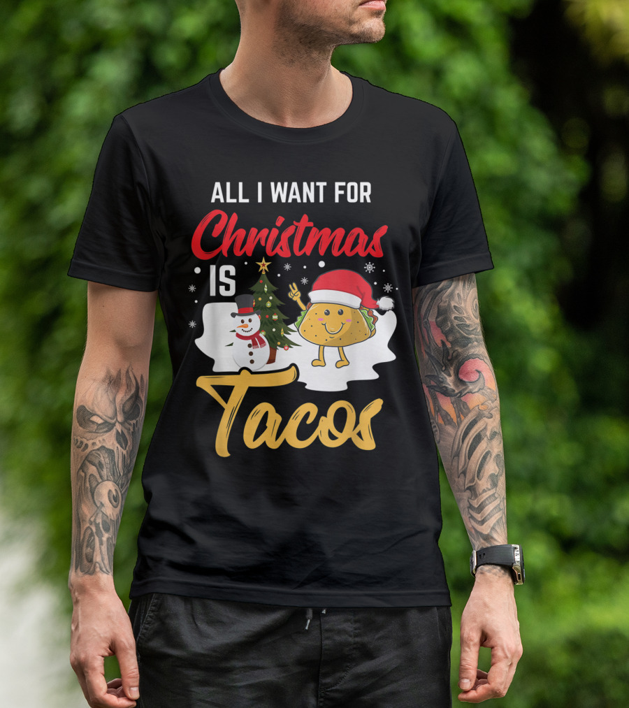All I Want For Christmas Is Tacos Snowman Santa Hat Humor T-Shirt
