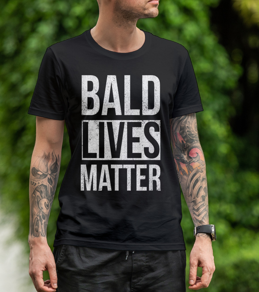 Bald Lives Matter Funny Sarcastic Graphic T-Shirt
