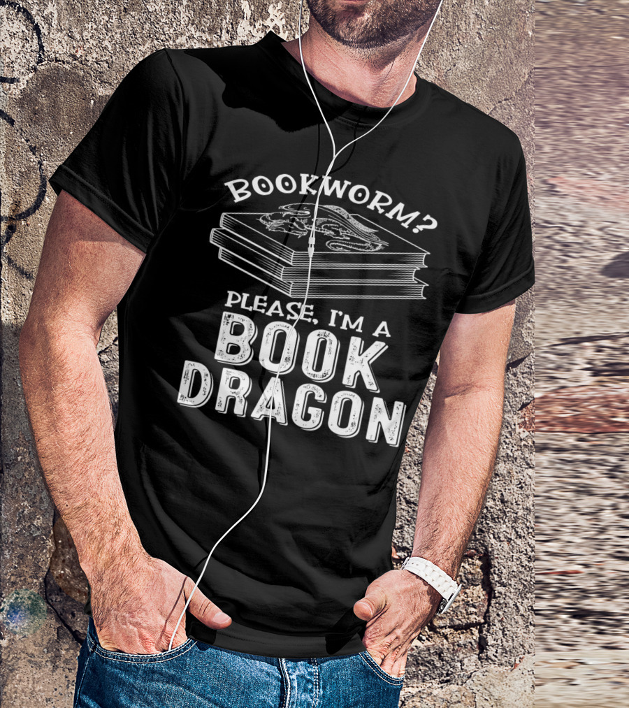 Bookworm Please I'm A Book Dragon T-Shirt
