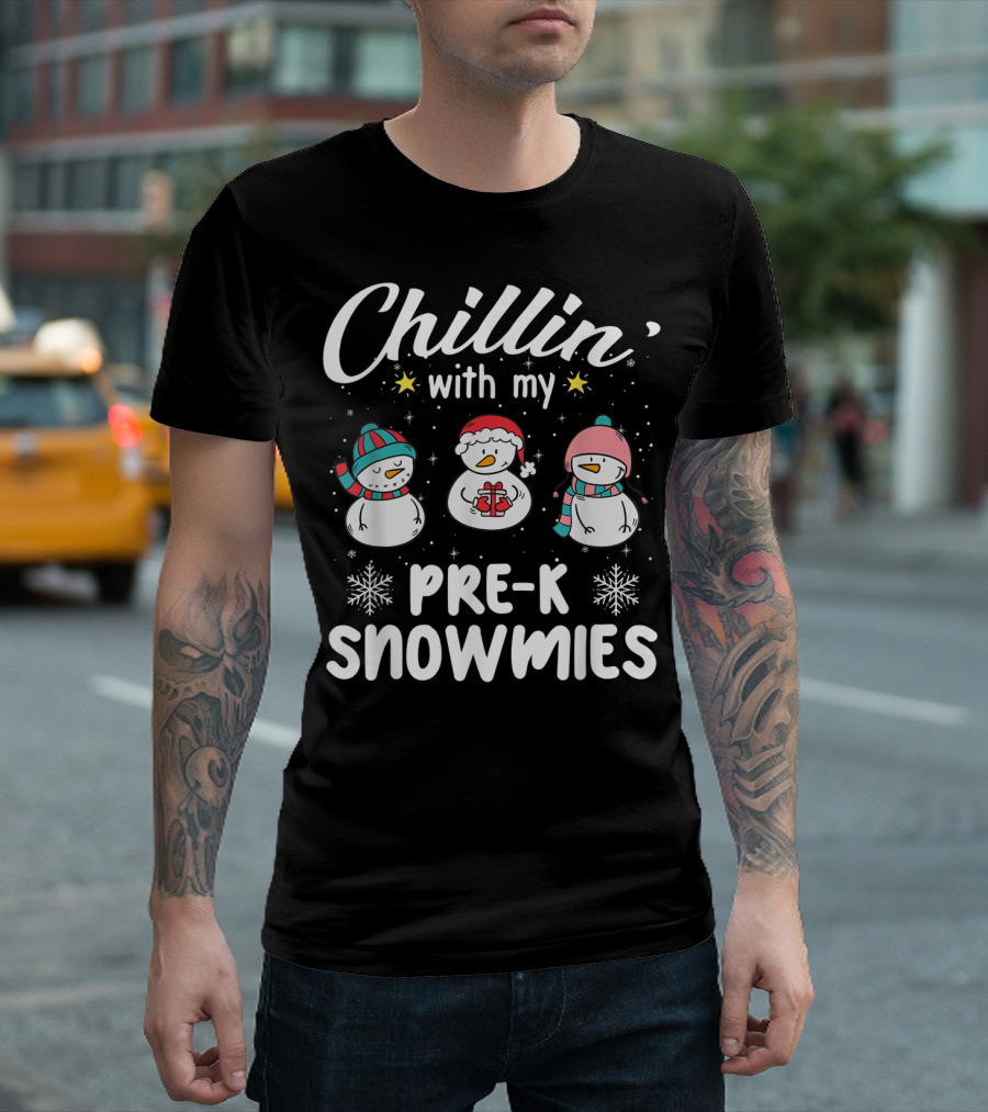 Chillin' With My Pre-K Snowmies Fun Winter Teacher Snowman T-Shirt