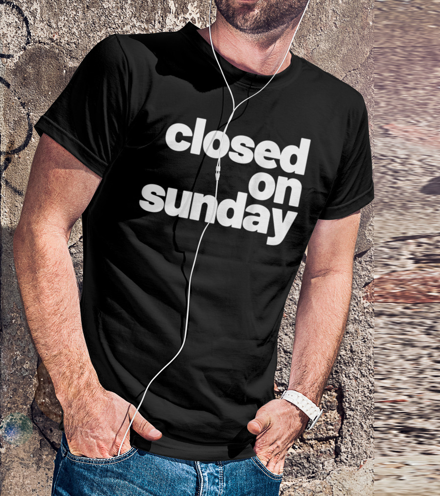 Closed On Sunday You My Chick Kanye West Sunday Service Inspired T-Shirt