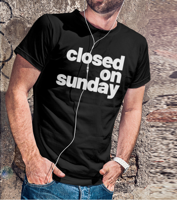 Closed On Sunday You My Chick Kanye West Sunday Service Inspired T-Shirt