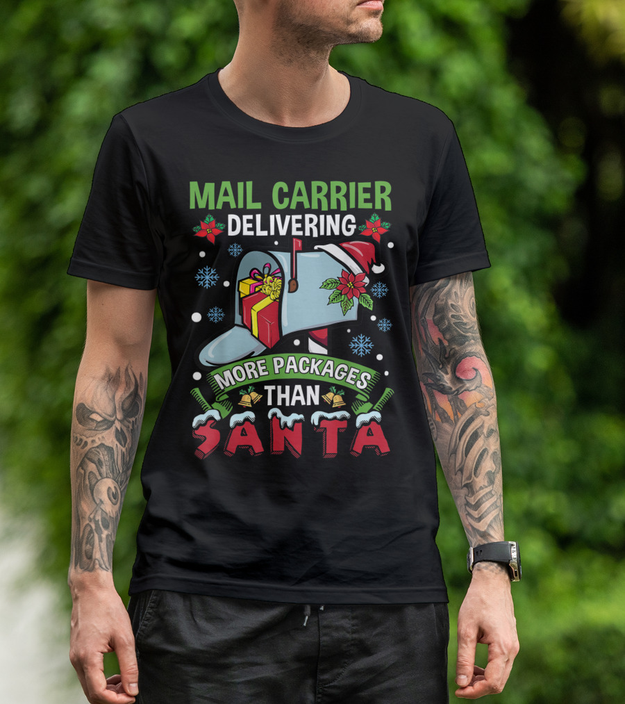 MAIL CARRIER DELIVERING MORE PACKAGES THAN SANTA T-Shirt