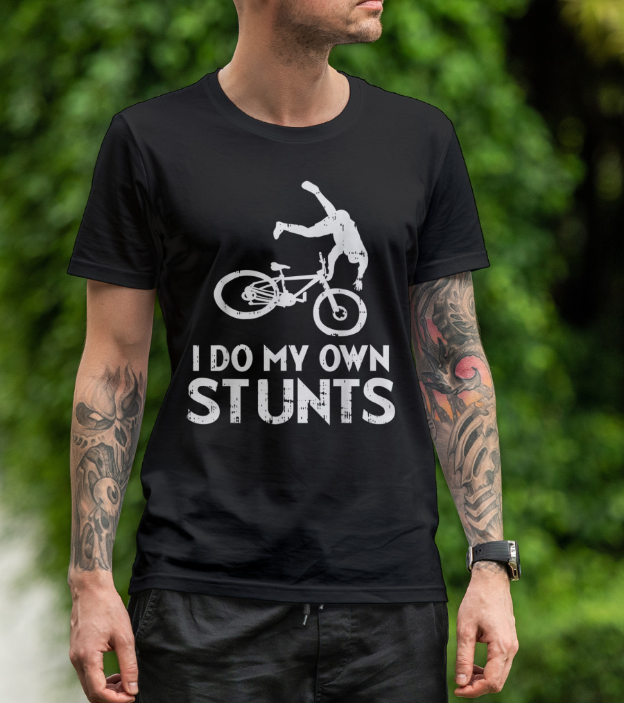 I Do My Own Stunts Bicycle Crash Biker Humor T-Shirt