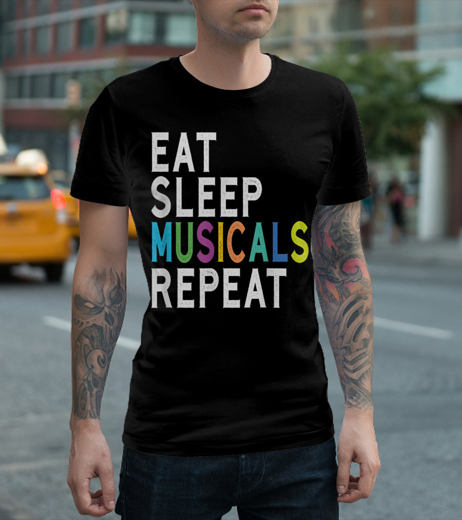 Eat Sleep Musicals Repeat Broadway Acting T-Shirt