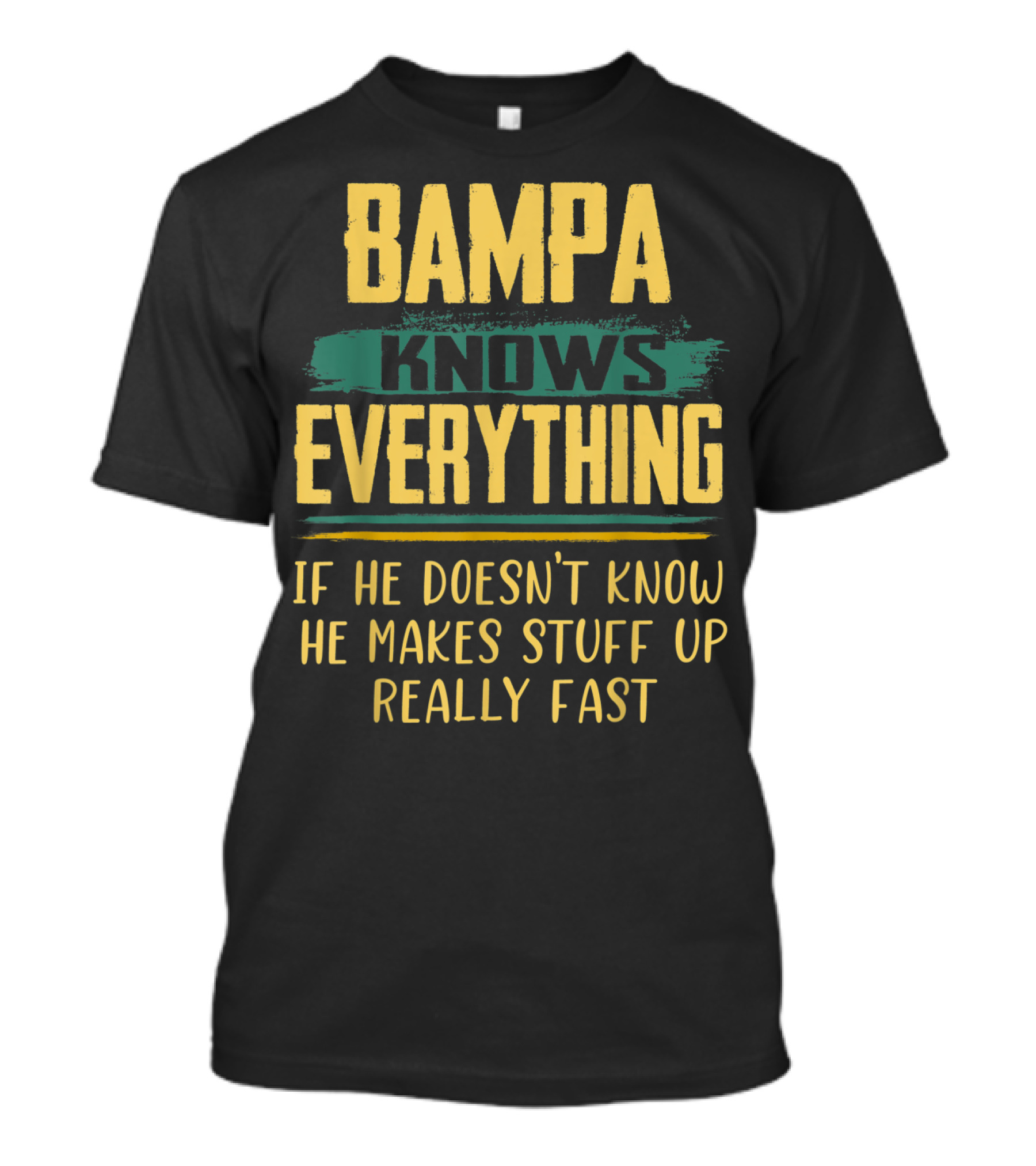 Bampa Knows Everything If He Doesn't Know He Makes Stuff Up Really Fast Christmas T-Shirt