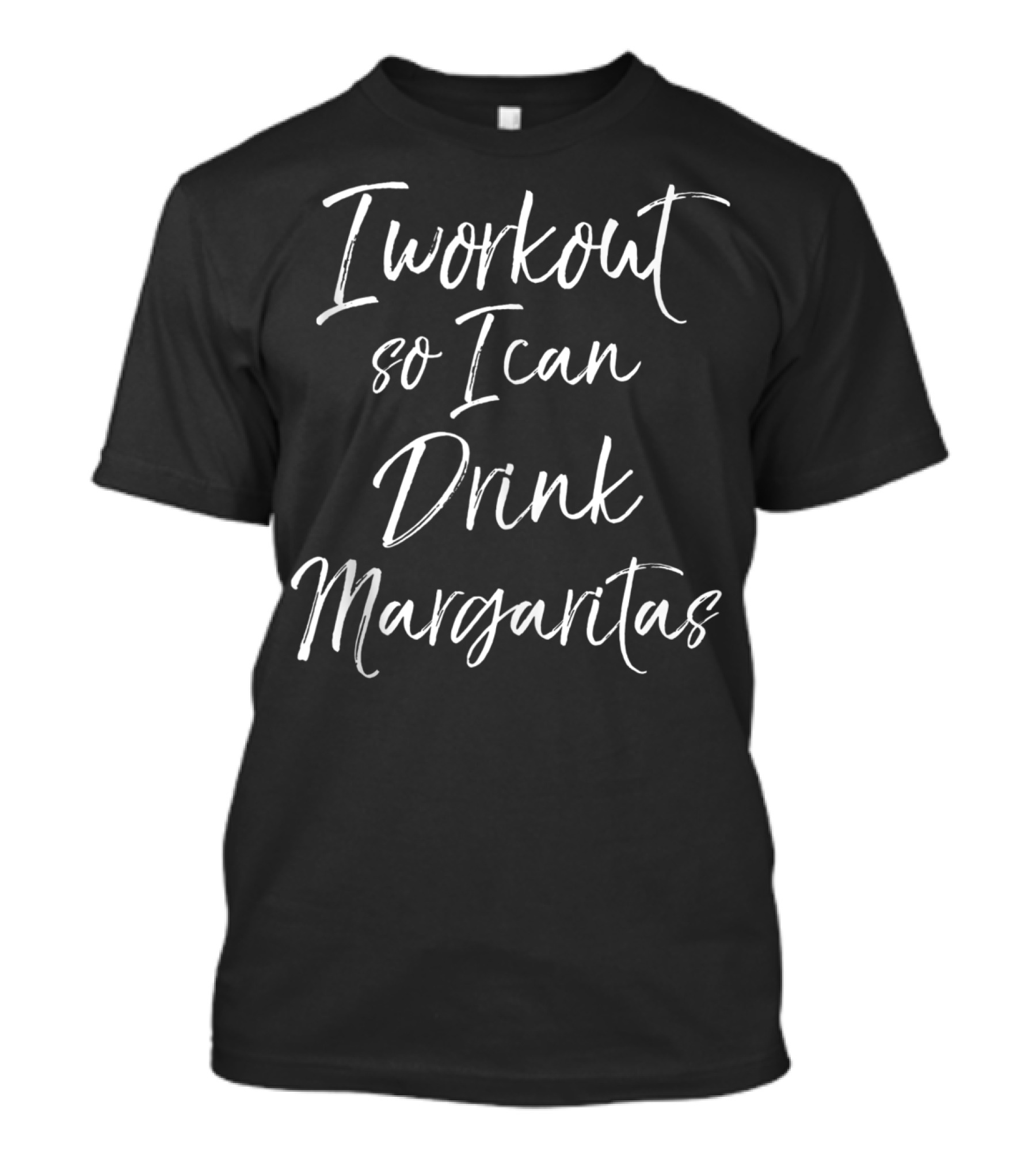 I Workout So I Can Drink Margaritas Funny Fitness Drinking T-Shirt