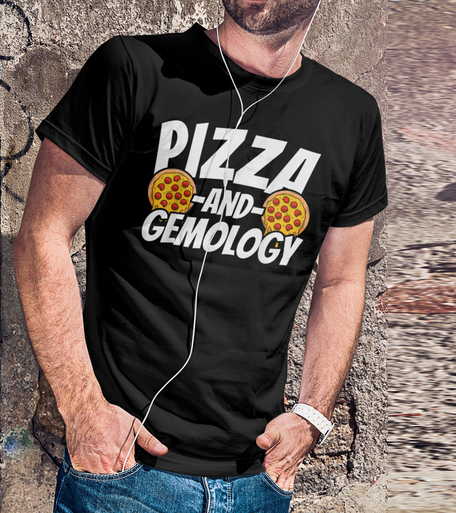 PIZZA AND GEMOLOGY T-Shirt