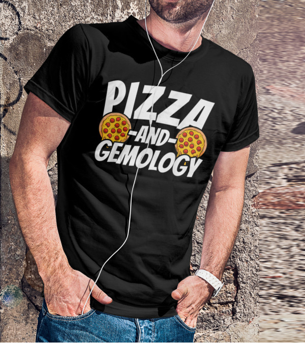 PIZZA AND GEMOLOGY T-Shirt