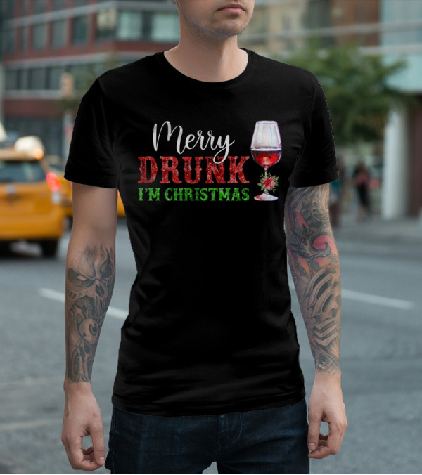 Merry Drunk I'm Christmas Glass Of Red Wine T-Shirt