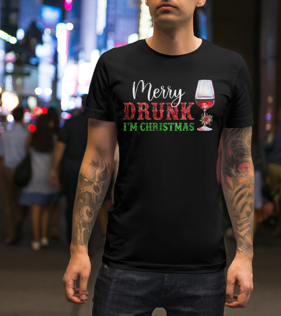 Merry Drunk I'm Christmas Glass Of Red Wine T-Shirt