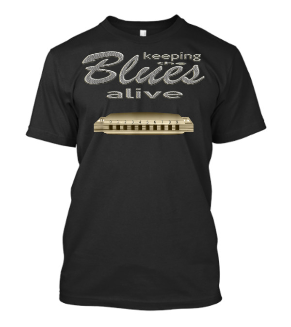 Keeping The Blues Alive Harmonica Jazz Harp T-Shirt