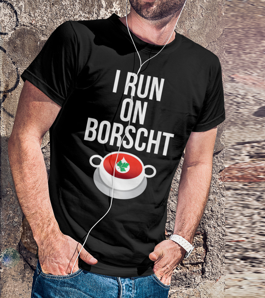 I Run On Borscht Funny Ukrainian Slavic Soup Bowl T-Shirt