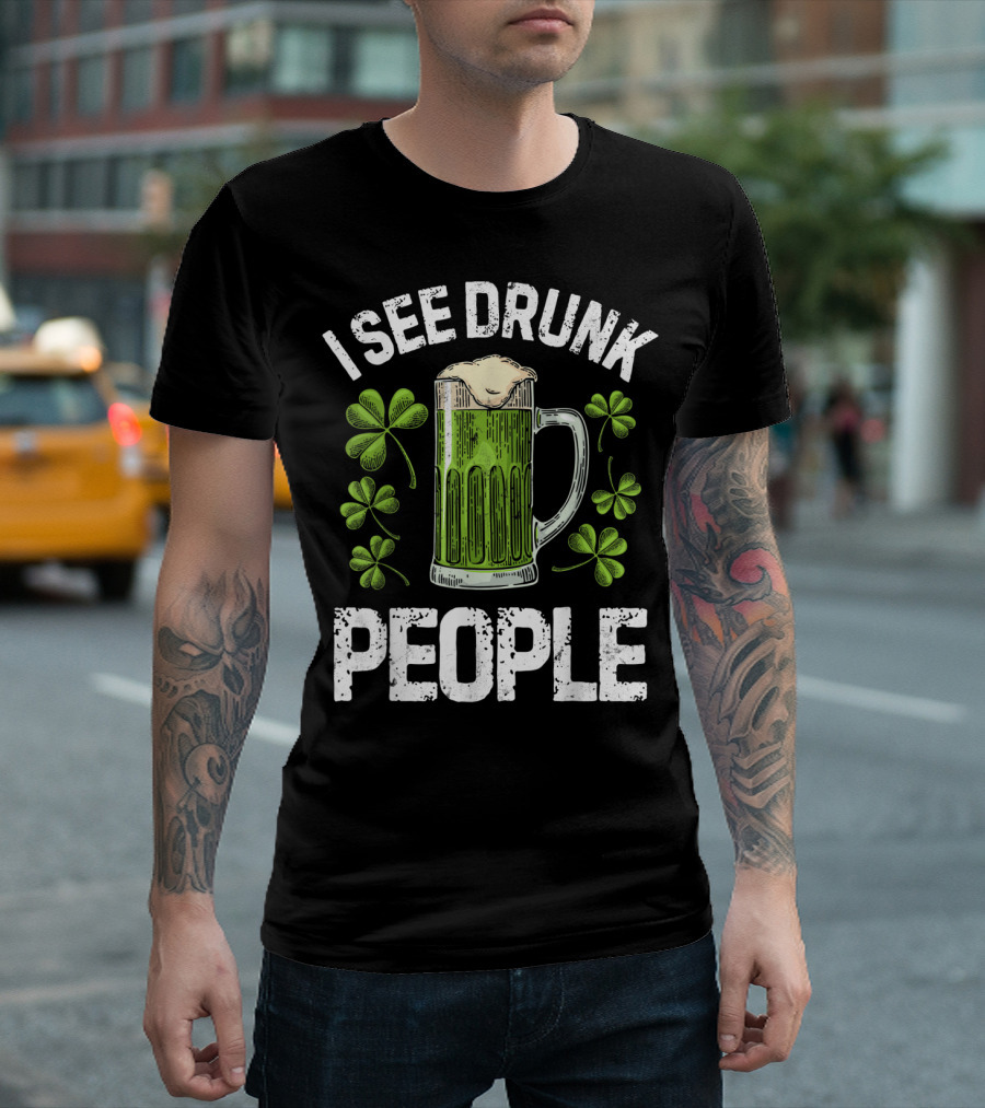 I See Drunk People Green Beer Clover St. Patrick's Day T-Shirt