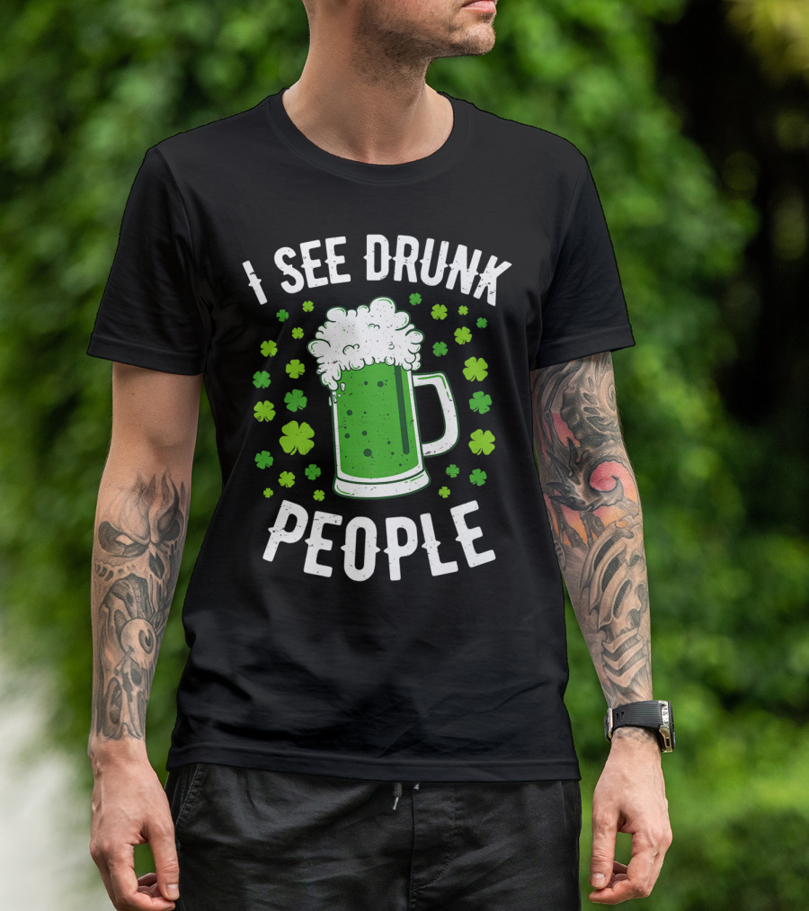 I See Drunk People Green Beer Shamrocks T-Shirt