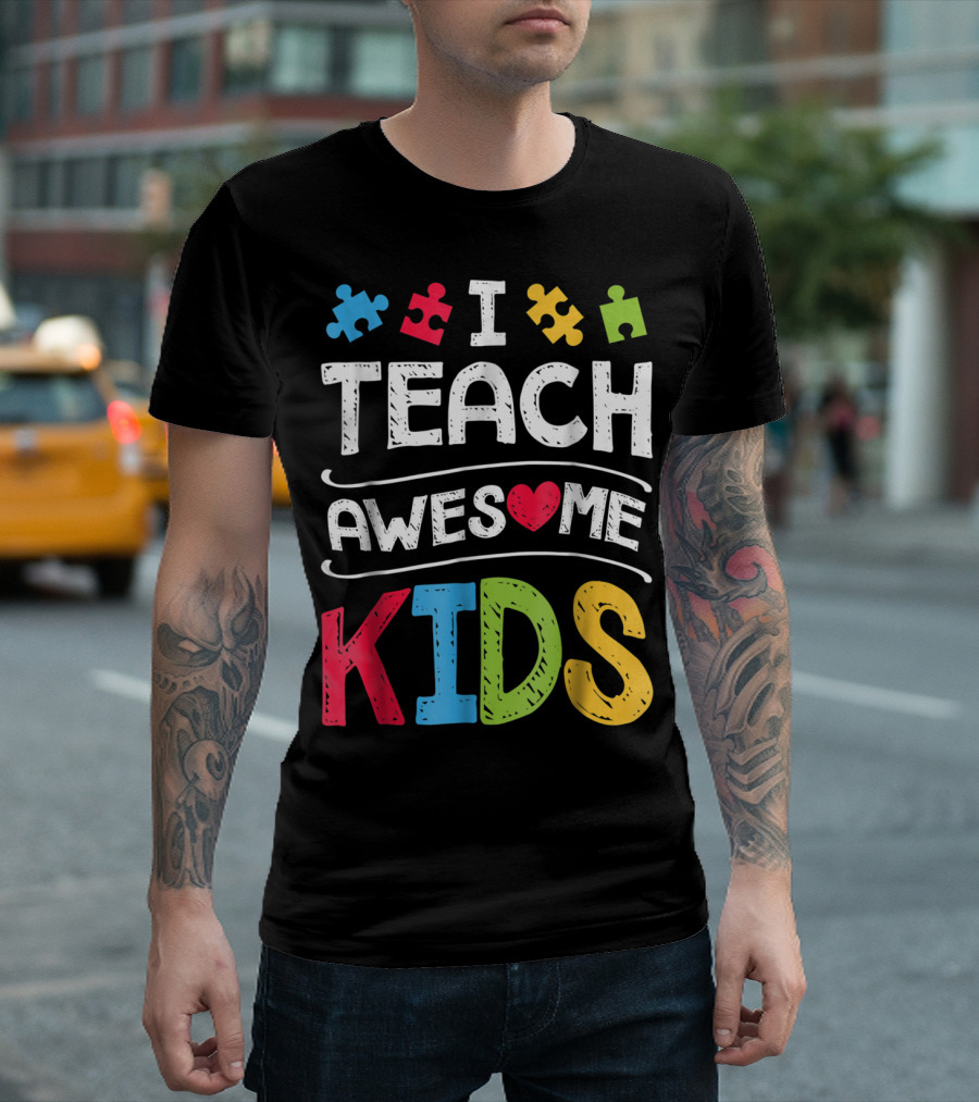 I Teach Awesome Kids Autism Awareness Puzzle Pieces and Heart T-Shirt