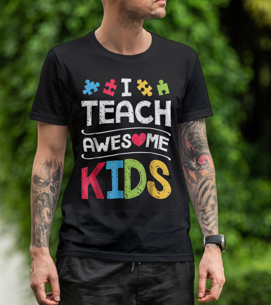 I Teach Awesome Kids Autism Awareness Puzzle Pieces And Heart T-Shirt
