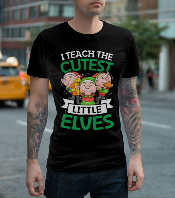 I Teach The Cutest Little Elves With Adorable Christmas Elves Holding Gifts T-Shirt
